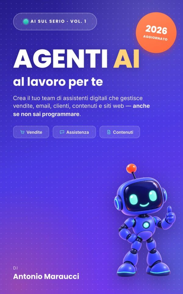Copertina del libro «Agenti AI al lavoro per te» di Antonio Maraucci