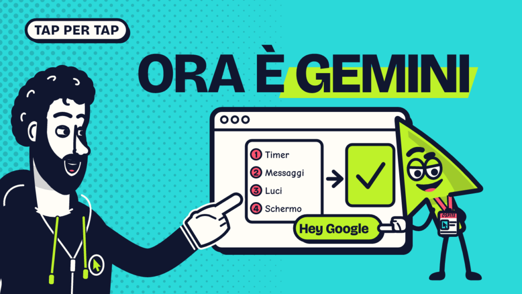 Copertina della serie Tap per Tap: Antonio indica lo schermo, Serio preme «Hey Google». Scritta: «Ora è Gemini».