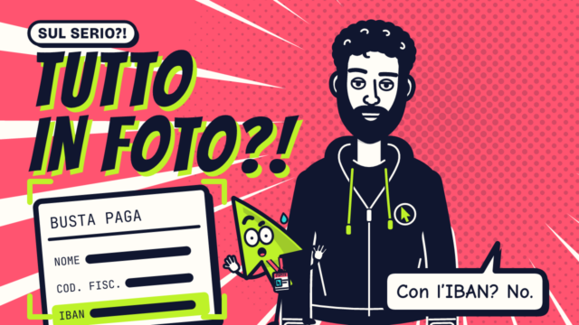 Copertina: Serio spaventato davanti a una busta paga dimostrativa inquadrata con il telefono, con la riga IBAN evidenziata; Antonio lo ferma: «Con l’IBAN? No.». Titolo: Tutto in foto?!