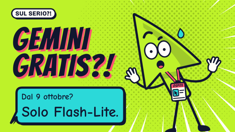 Copertina della serie Sul Serio?!: Serio sorpreso su fondo lime e il titolo «Gemini gratis?!». In una nuvoletta: «Dal 9 ottobre? Solo Flash-Lite.»